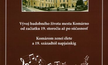 Vydanie publikácie Vývoj hudobného života mesta Komárno od začiatku 19. storočia až po súčasnosť